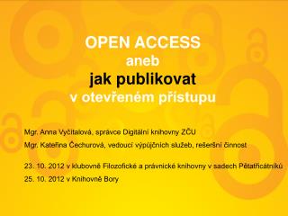 OPEN ACCESS aneb jak publikovat v otevřeném přístupu