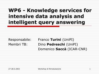 WP6 - Knowledge services for intensive data analysis and intelligent query answering