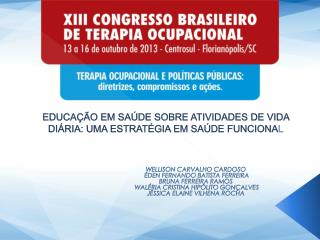 EDUCAÇÃO EM SAÚDE SOBRE ATIVIDADES DE VIDA DIÁRIA: UMA ESTRATÉGIA EM SAÚDE FUNCIONA L