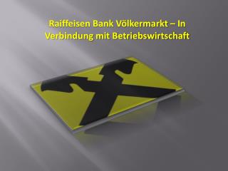 Raiffeisen Bank Völkermarkt – In Verbindung mit Betriebswirtschaft