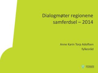 Dialogmøter regionene samferdsel – 2014