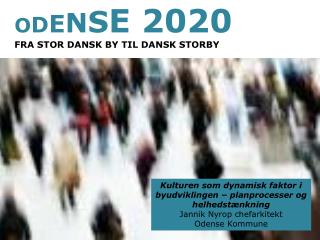 O D E N S E 2020 FRA STOR DANSK BY TIL DANSK STORBY