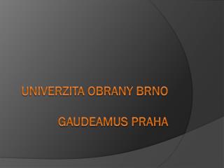 Univerzita obrany Brno Gaudeamus Praha