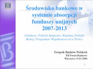 Środowisko bankowe w systemie absorpcji funduszy unijnych 2007-2013