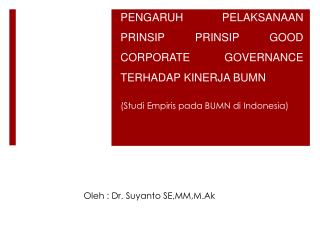 PENGARUH PELAKSANAAN PRINSIP PRINSIP GOOD CORPORATE GOVERNANCE TERHADAP KINERJA BUMN