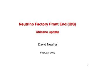 Neutrino Factory Front End (IDS) Chicane update