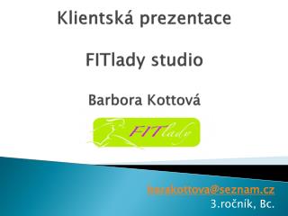 Klientsk á prezentace FITlady studio Barbora Kottová