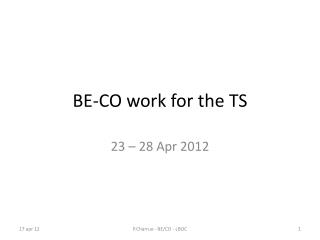 BE-CO work for the TS