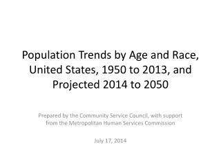 Population Trends by Age and Race, United States, 1950 to 2013, and Projected 2014 to 2050