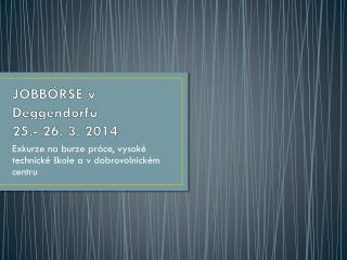 JOBBÖRSE v Deggendorfu 25.- 26. 3. 2014