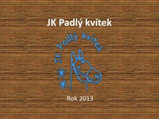 JK Padlý kvítek