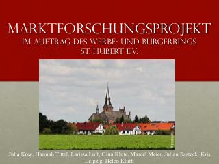 Marktforschungsprojekt im auftrag des werbe- und Bürgerrings st. Hubert e.v.