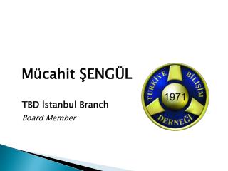 Mücahit ŞENGÜL TBD İstanbul Branch Board Member