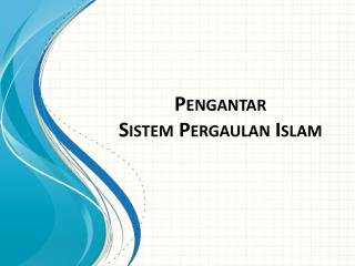 Pengantar Sistem Pergaulan Islam