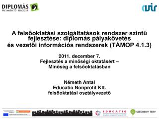 A felsőoktatási szolgáltatások rendszer szintű fejlesztése: diplomás pályakövetés
