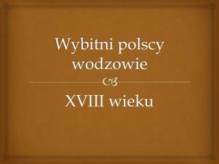 Wybitni polscy wodzowie