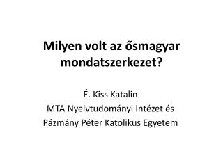 Milyen volt az ősmagyar mondatszerkezet?