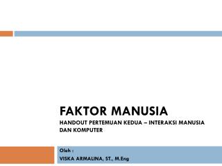 FAKTOR MANUSIA Handout pertemuan kedua – Interaksi Manusia dan Komputer