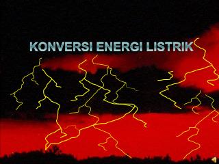 KONVERSI ENERGI LISTRIK