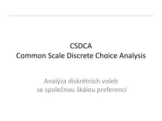 CSDCA Common Scale Discrete Choice Analysis