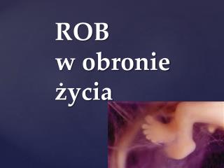 ROB w obronie życia