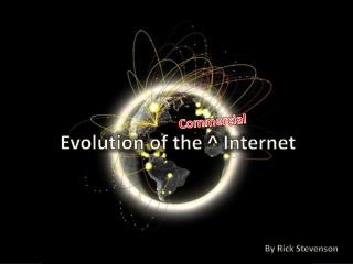 Evolution of the ^ Internet