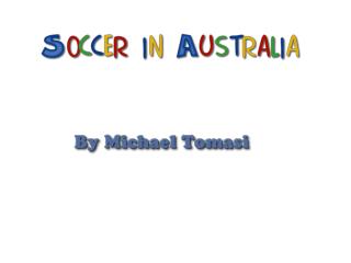 In 1879 the first recorded game of soccer in Australia took place.
