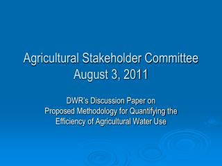 Agricultural Stakeholder Committee August 3, 2011