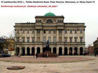 27 października 2012 r., Polska Akademia Nauk, Pałac Staszica, Warszawa, ul. Nowy Świat 72