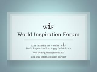 W i F World Inspiration Forum