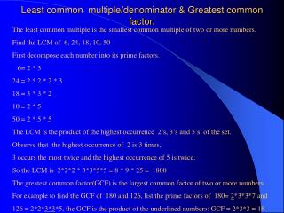 Least common multiple/denominator & Greatest common factor.
