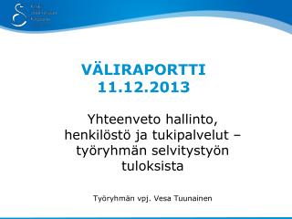 Yhteenveto hallinto , henkilöstö ja tukipalvelut –työryhmän selvitystyön tuloksista