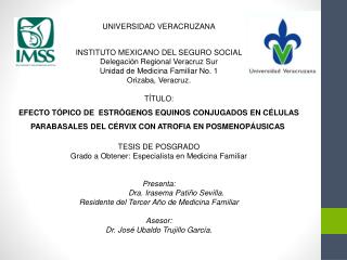 UNIVERSIDAD VERACRUZANA INSTITUTO MEXICANO DEL SEGURO SOCIAL Delegación Regional Veracruz Sur