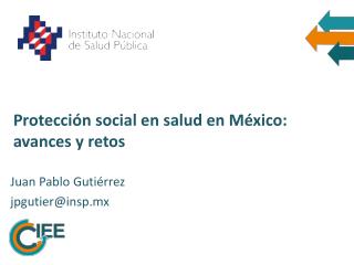 Protección social en salud en México: avances y retos