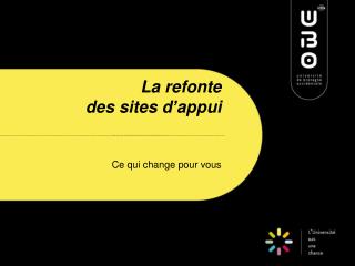 La refonte des sites d’appui