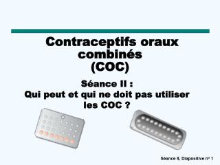 Contraceptifs oraux combinés (COC)