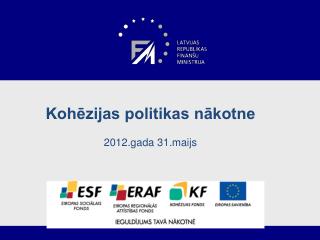 Kohēzijas politikas nākotne 2012.gada 31.maijs