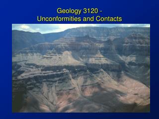 Geology 3120 - Unconformities and Contacts