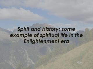 Spirit and History: some example of spiritual life in the Enlightenment era