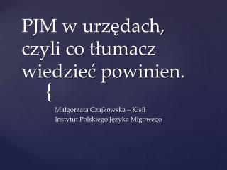 PJM w urzędach, czyli co tłumacz wiedzieć powinien.