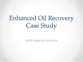 Enhanced Oil Recovery Case Study