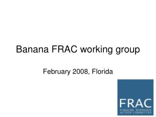 Banana FRAC working group