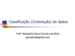 Classificação (Ordenação) de dados