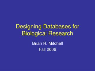 Designing Databases for Biological Research