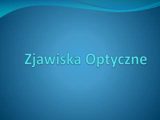 Zjawiska Optyczne