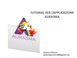 TUTORIAL PER L’APPLICAZIONE AURASMA