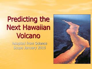 Predicting the Next Hawaiian Volcano