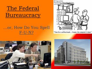 The Federal Bureaucracy