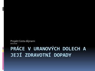 práce v uranových dolech a její zdravotní dopady