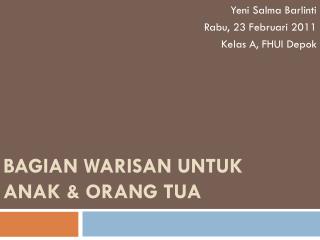 BAGIAN WARISAN UNTUK ANAK &amp; ORANG TUA